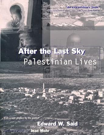 After the Last Sky: Palestinian Lives, by Edward Said