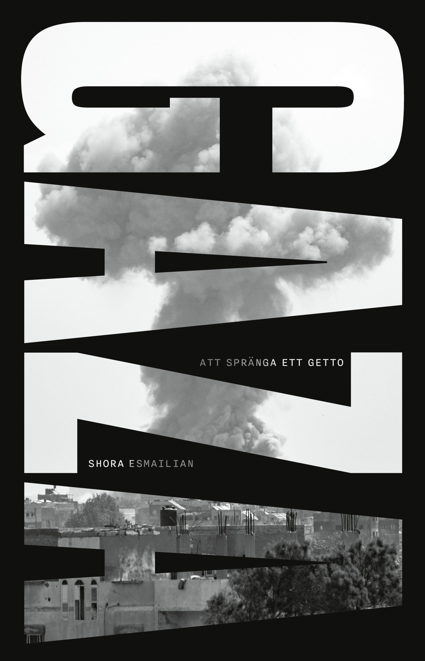 Gaza: Att spränga ett getto, av Shora Esmailian