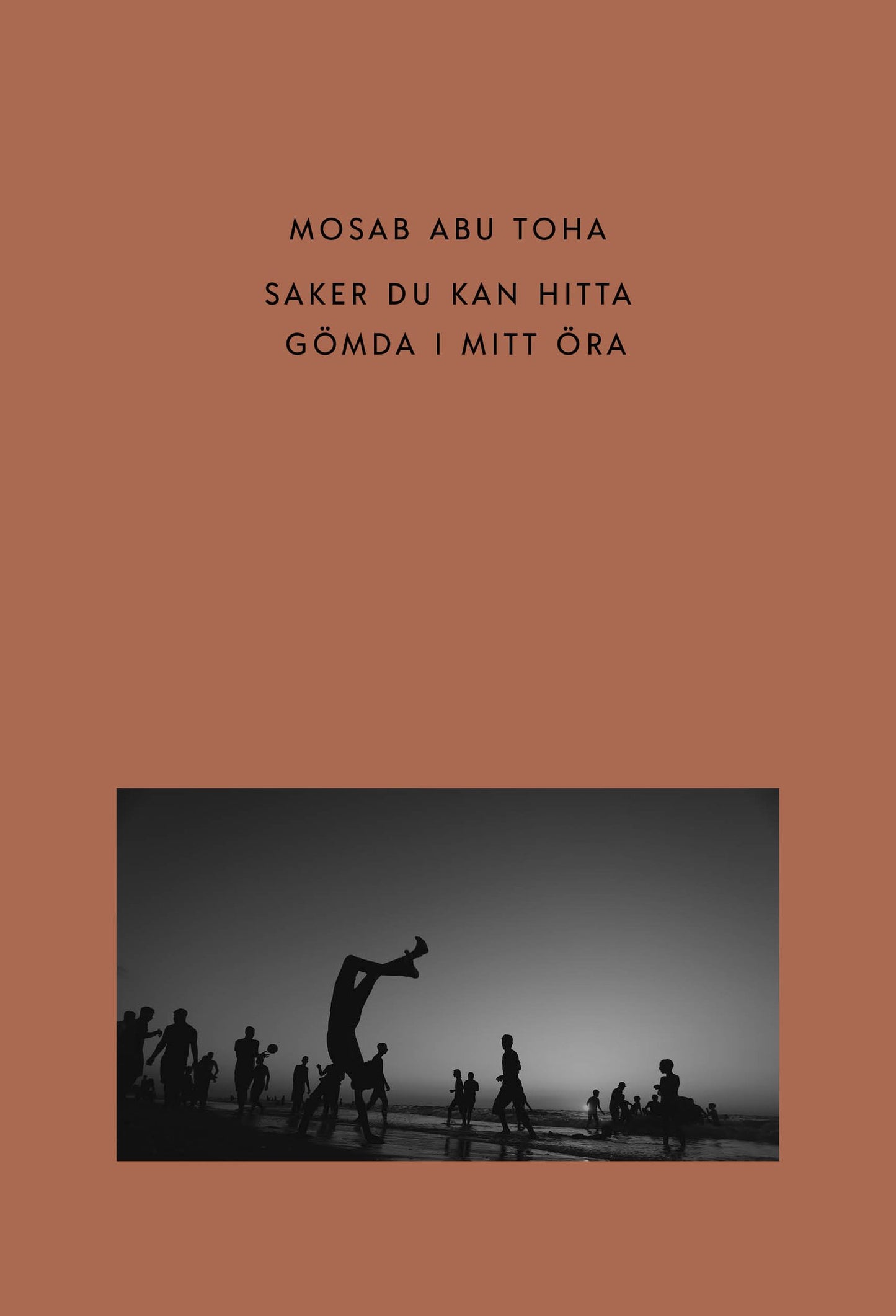 Saker du kan hitta gömda i mitt öra, av Mosab Abu Toha