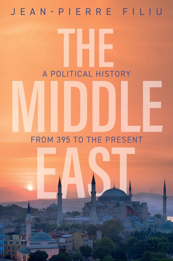 The Middle East: A Political History from 395 to the Present, by Jean-Pierre Filiu