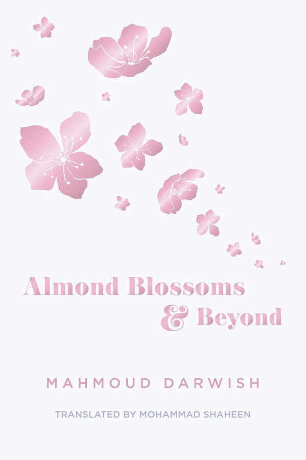 Almond Blossoms and Beyond, by Mahmoud Darwish