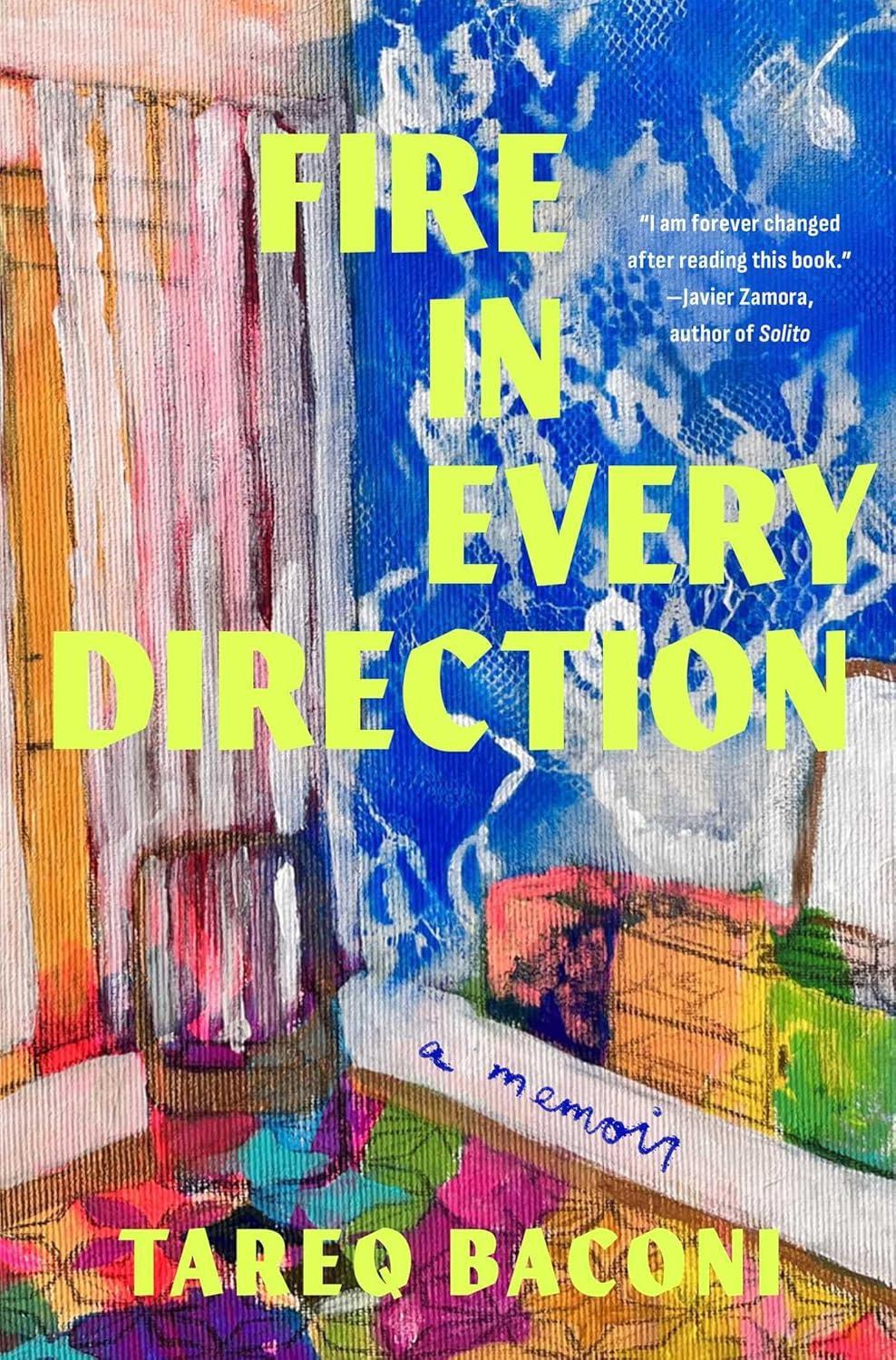 Fire in Every Direction: A Memoir, by Tareq Baconi