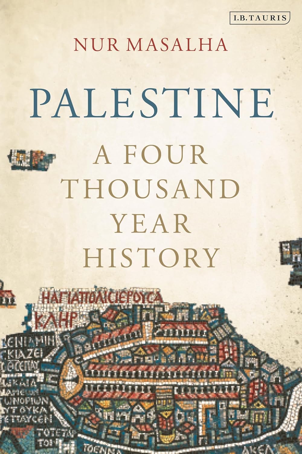 Palestine: A Four Thousand Year History, by Nur Masalha