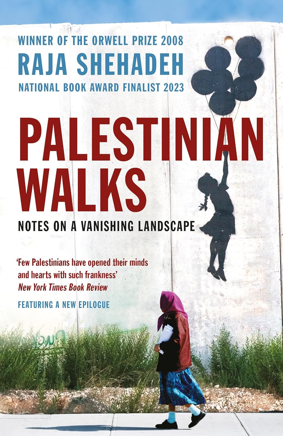 Palestinian Walks: Notes on a Vanishing Landscape, by Raja Shehadeh