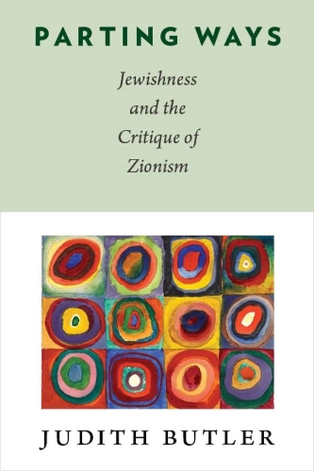 Parting Ways: Jewishness and the Critique of Zionism, by Judith Butler