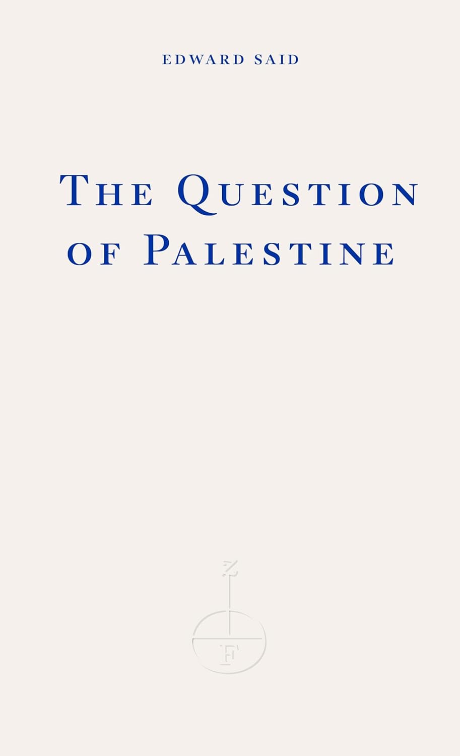 The question of Palestine, by Edward Said
