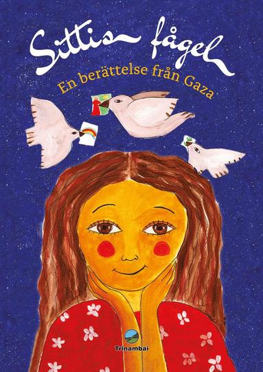 Sittis fågel: En berättelse från Gaza, av Malak Mattar