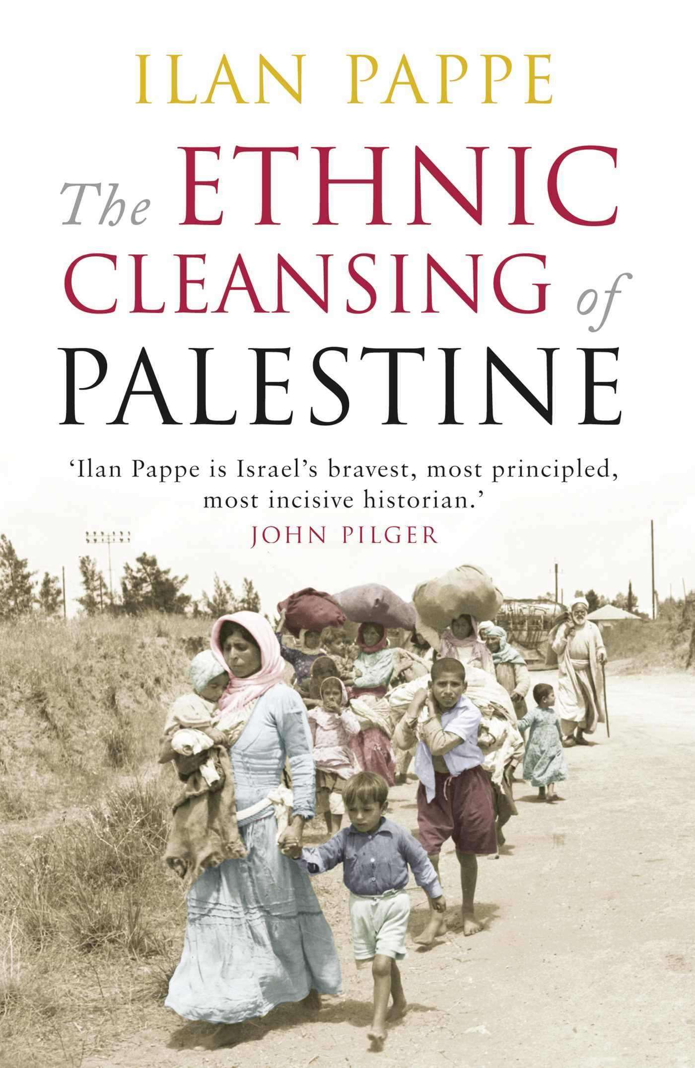 The Ethnic Cleansing of Palestine, by Ilan Pappe