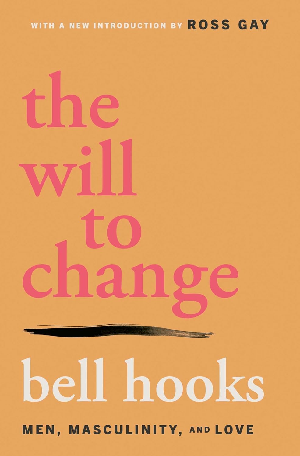 Will to Change: Men, Masculinity, and Love, by Bell Hooks