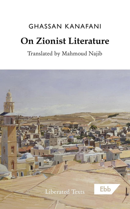 On Zionist Literature, by Ghassan Kanafani