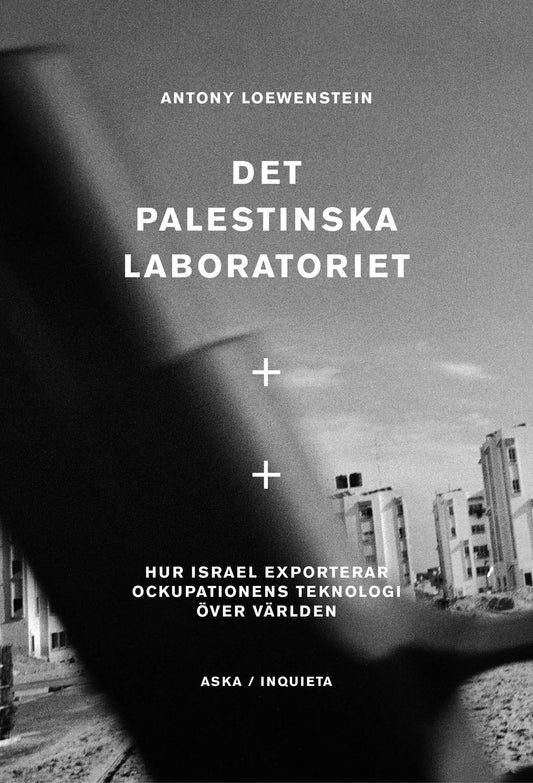 Det Palestinska Laboratoriet, av Antony Loewenstein