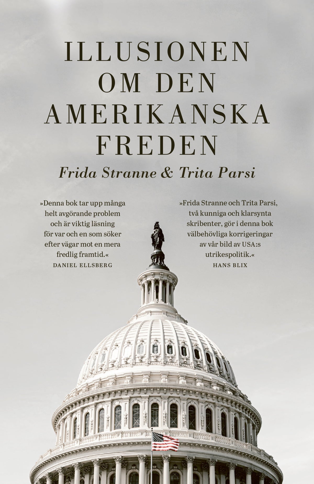Illusionen om den Amerikanska Freden, av Frida Stranne och Trita Parsi