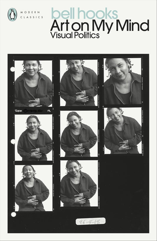 Art on my Mind: Visual Politics, by Bell Hooks