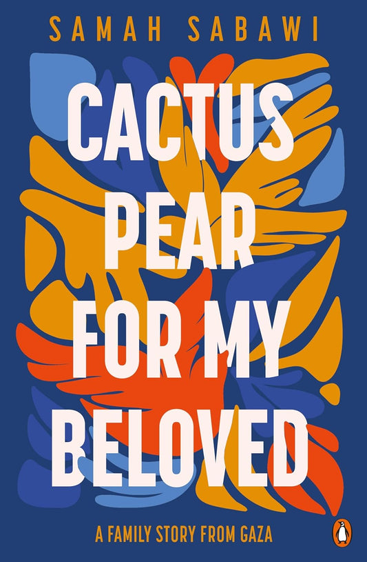 Cactus Pear for My Beloved: A Family Story from Gaza, by Samah Sabawi