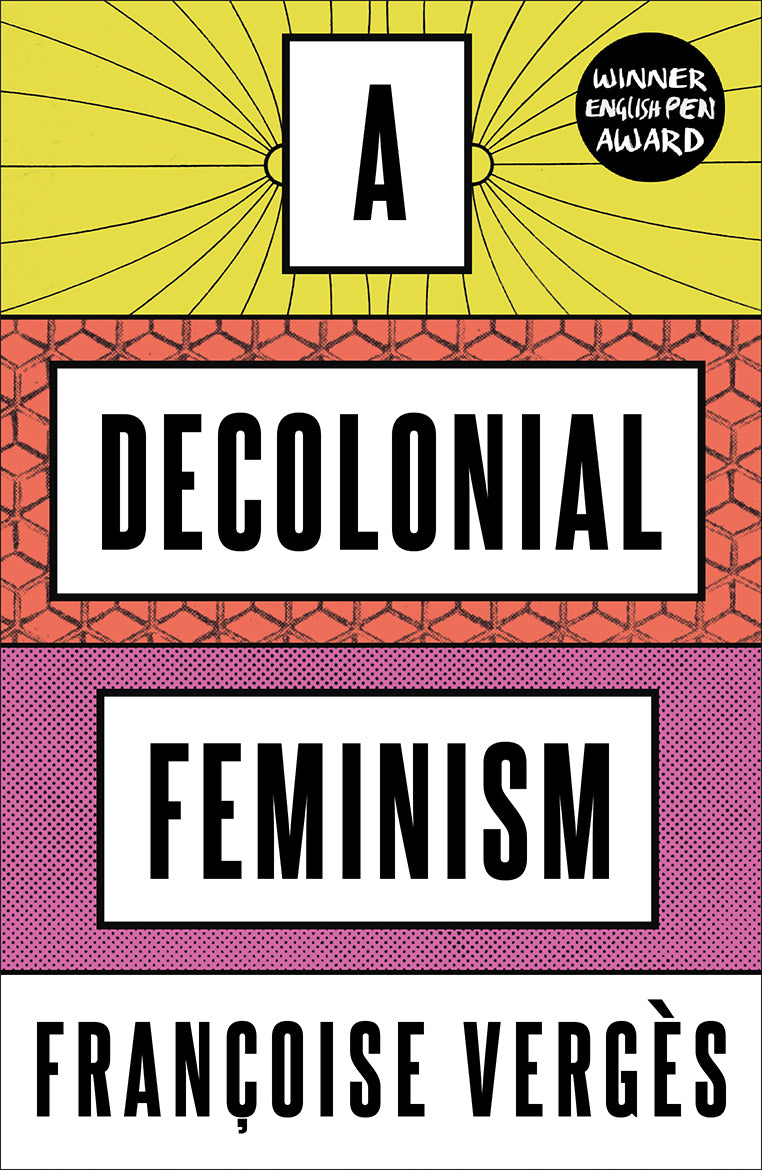 A Decolonial Feminism, by Francoise Vergès