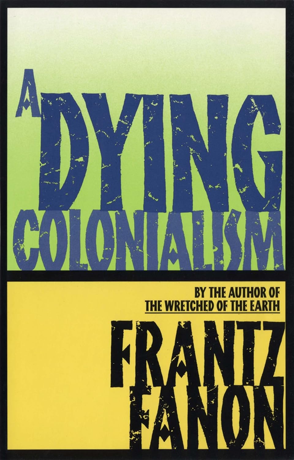 A Dying Colonialism, by Frantz Fanon