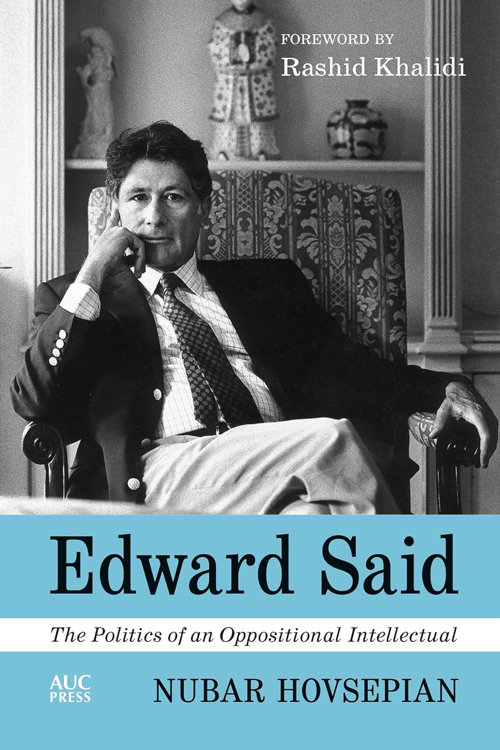 Edward Said: The Politics of an Opposition Intellectual, by Nubar Hovsepian