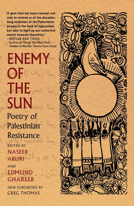 Enemy of the Sun: Poetry of Palestinian Resistance, by Naseer Aruri, Edmund Ghareeb
