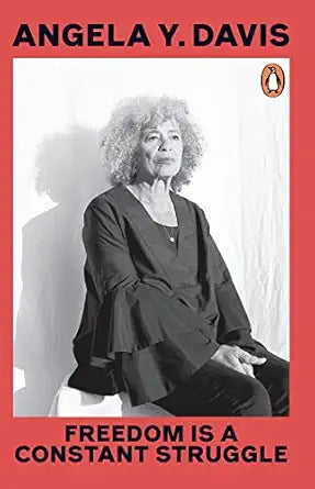 Freedom is a Constant Struggle, by Angela Davis