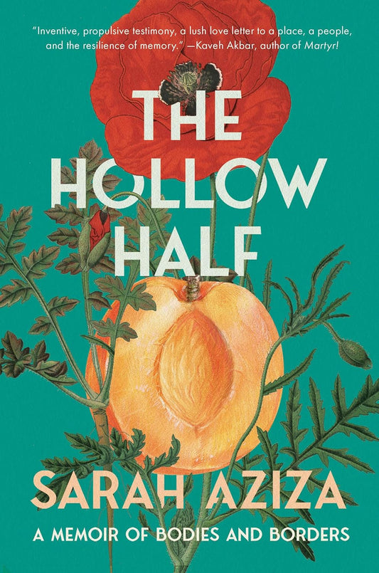 The Hollow Half: A Memoir of Bodies and Borders, by Sarah Aziza