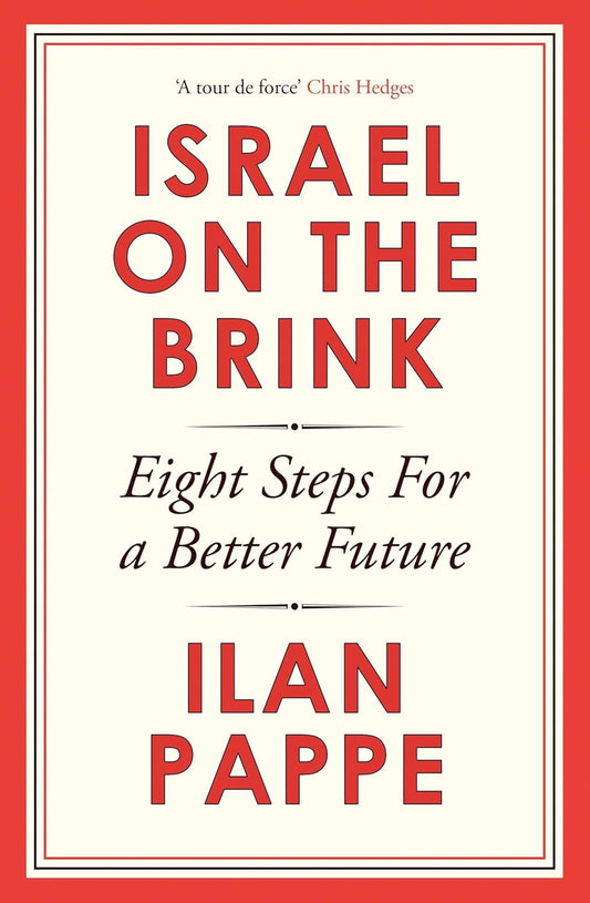 Israel on the Brink, by Ilan Pappe