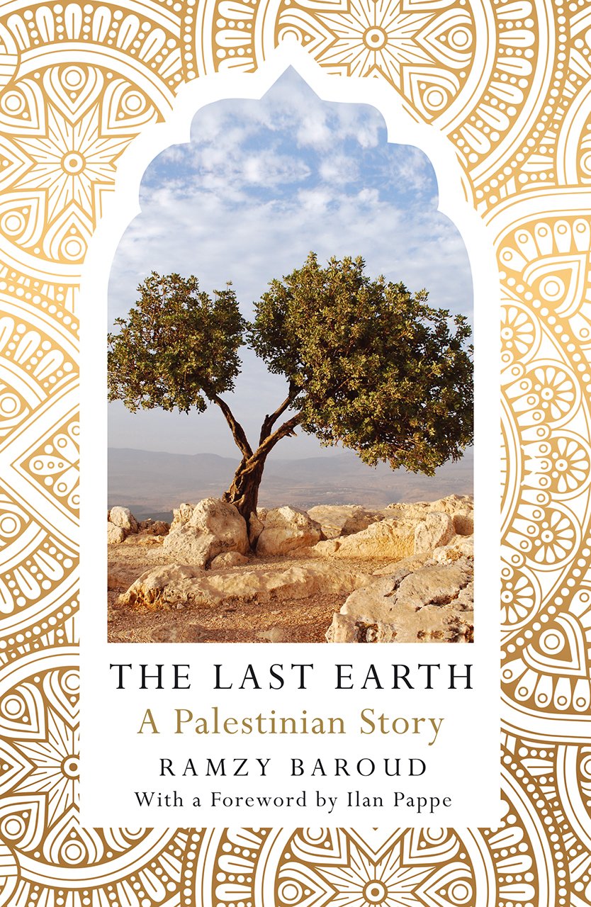 The Last Earth: A Palestinian Story, by Ramzy Baroud