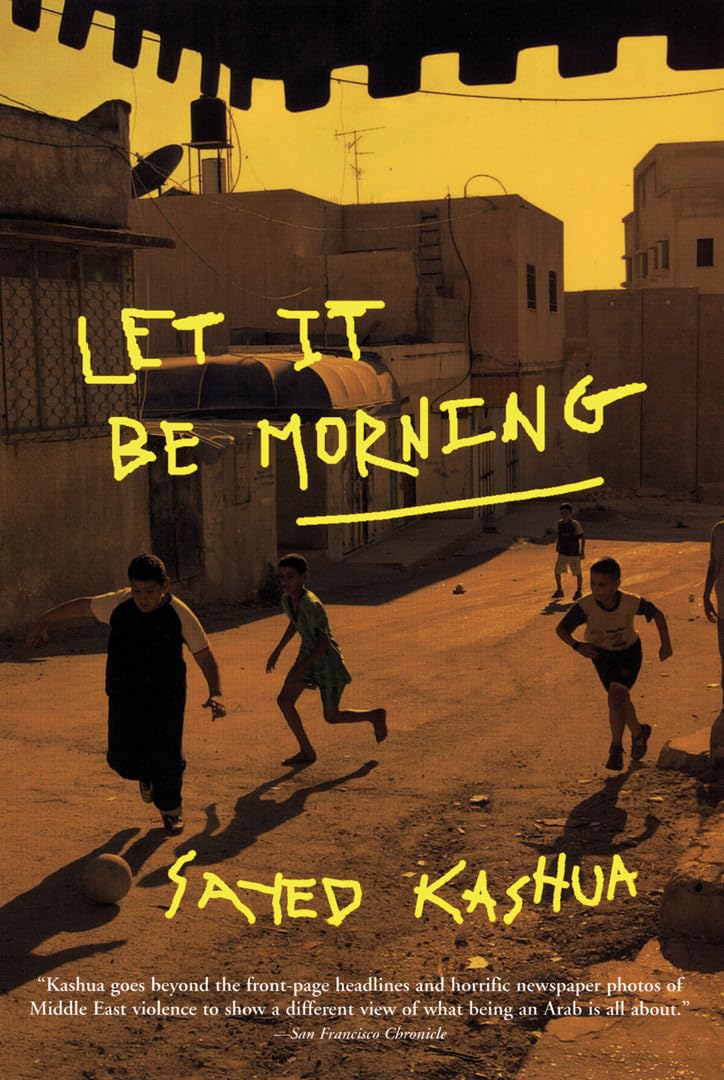 Let it be Morning, by Sayed Kashua
