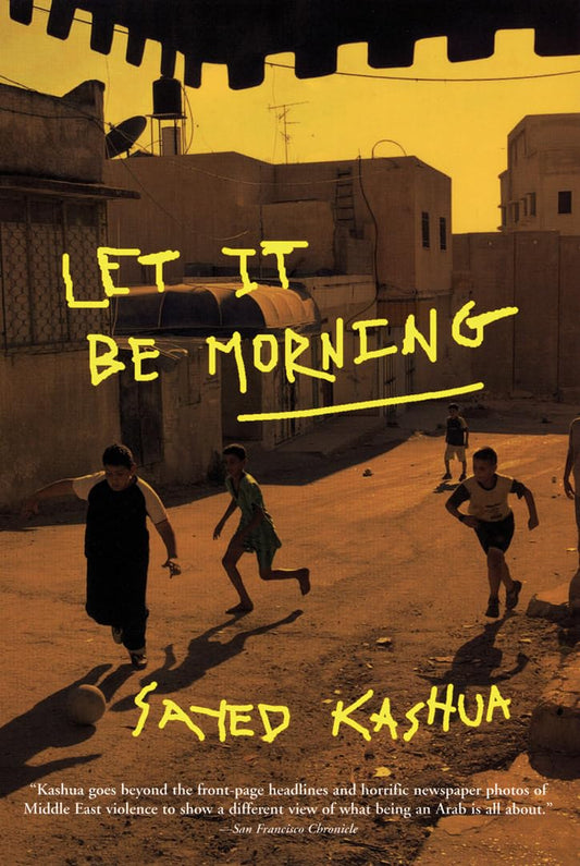 Let it be Morning, by Sayed Kashua