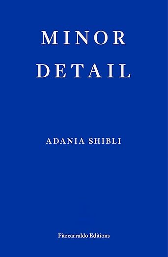 Minor Detail, by Adania Shibli