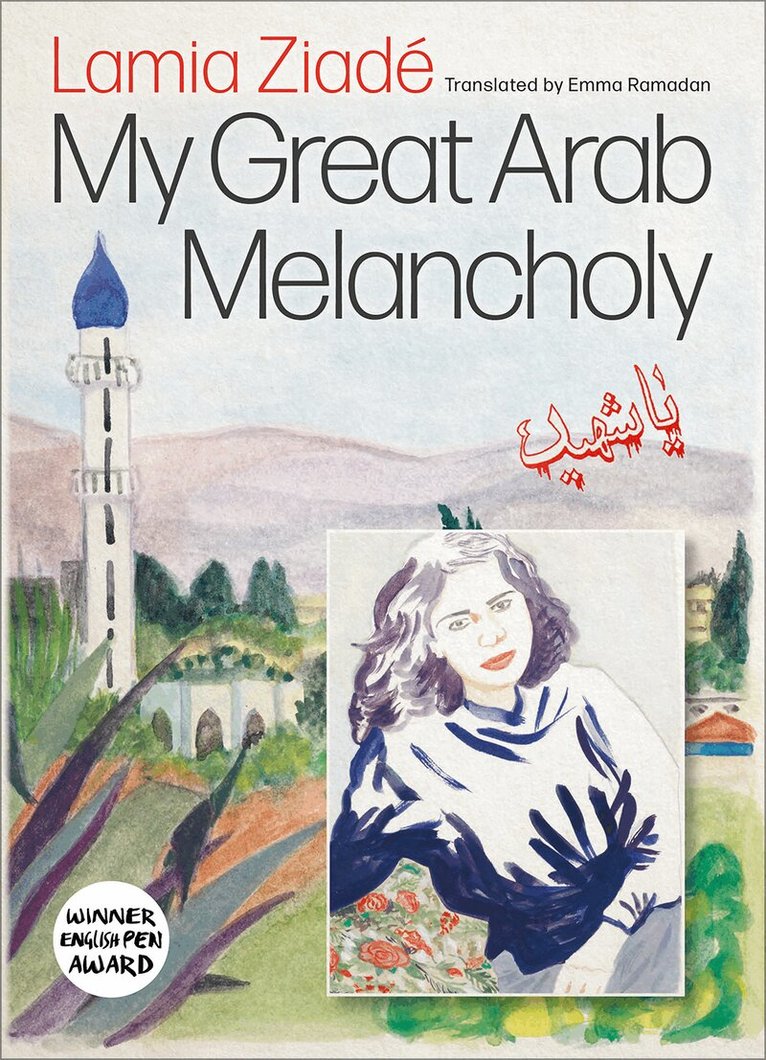 My Great Arab Melancholy, by Lamia Ziadé