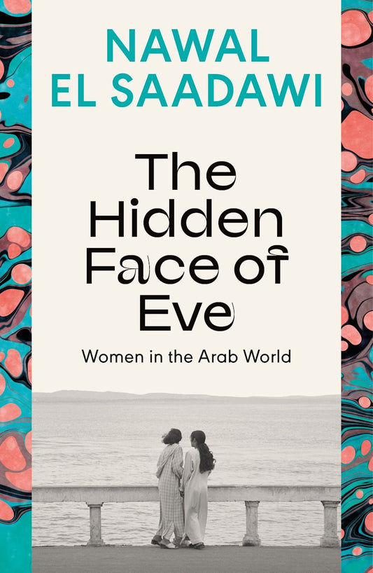 The Hidden Face of Eve, by Nawal El Saadawi