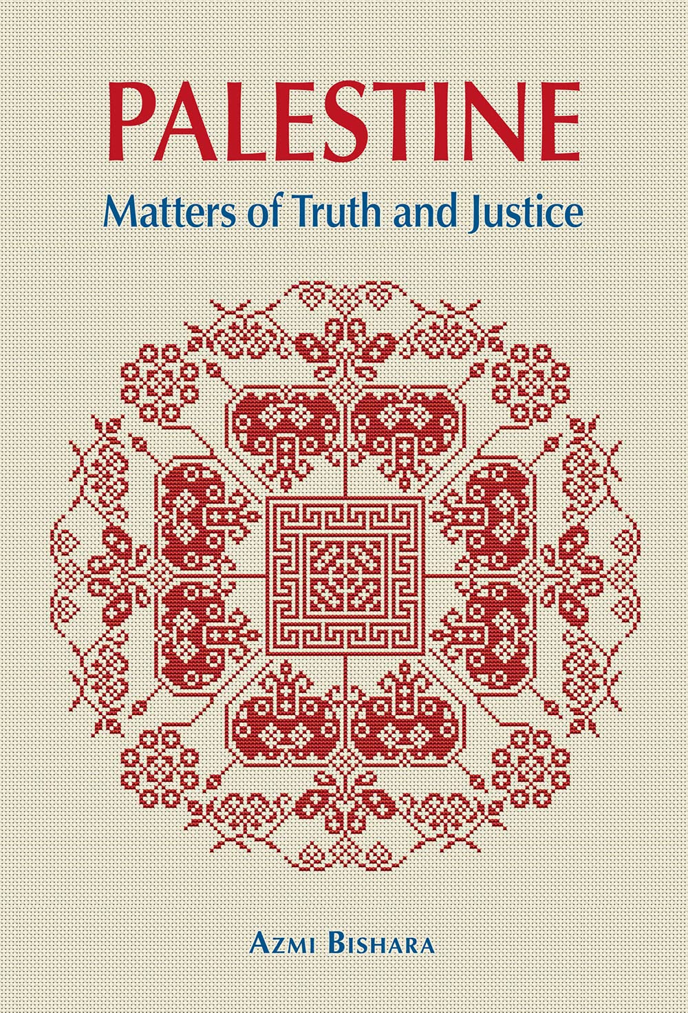 Palestine: Matters of Truth and Justice, by Azmi Bishara