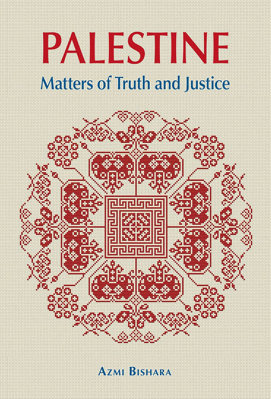 Palestine: Matters of Truth and Justice, by Azmi Bishara