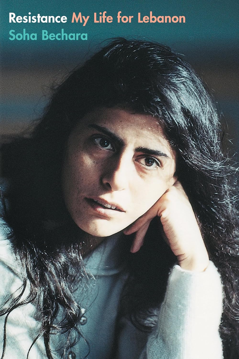 Resistance: My Life for Lebanon, by Soha Bechara
