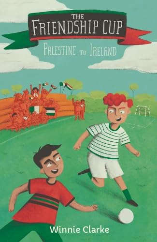 The Friendship Cup: Palestine to Ireland, by Winnie Clarke