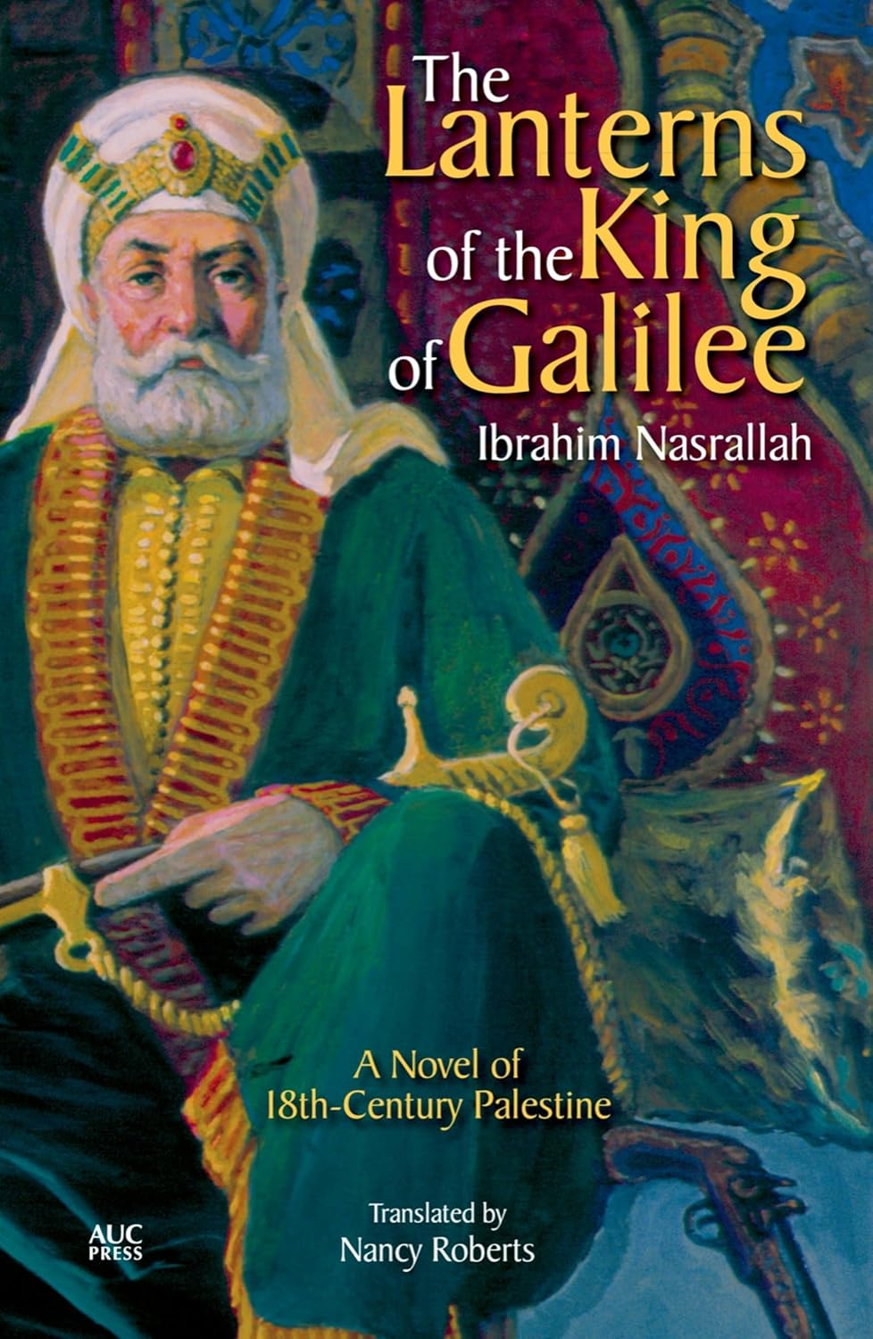 The Lanterns of the King of Galilee: A Novel of 18th Century Palestine, by Ibrahim Nasrallah