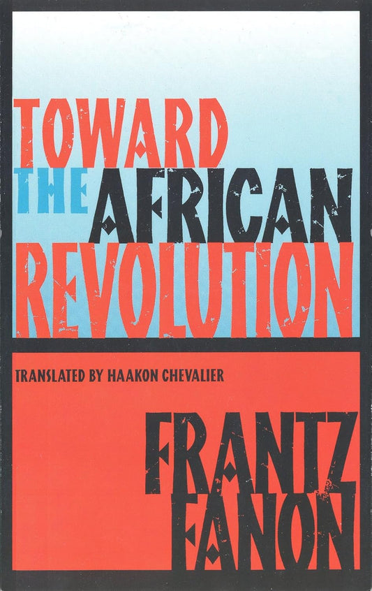 Toward the African Revolution, by Frantz Fanon