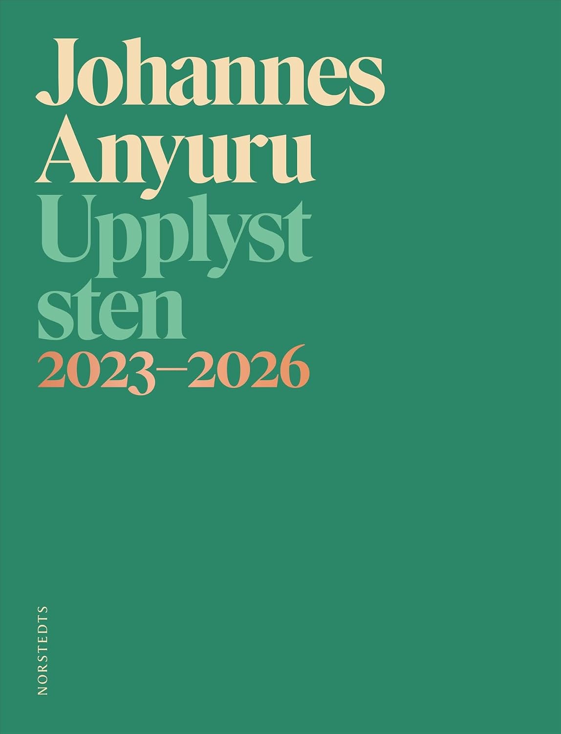 Upplyst Sten: 2023-2016, av Johannes Anuyru
